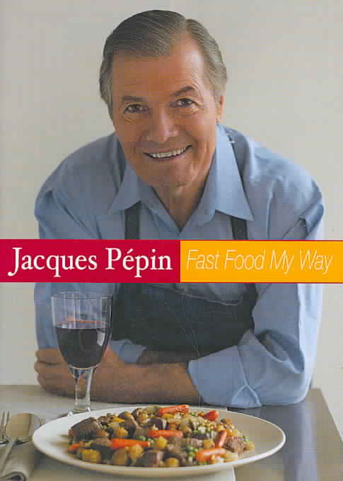 Jacques Pepin - The Complete Collection of Fast Food My Way cover art