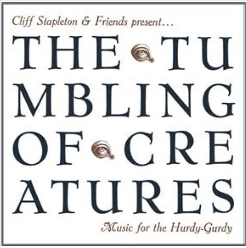 Tumbling of Creatures Music for the Hurdy-Gurdy cover art