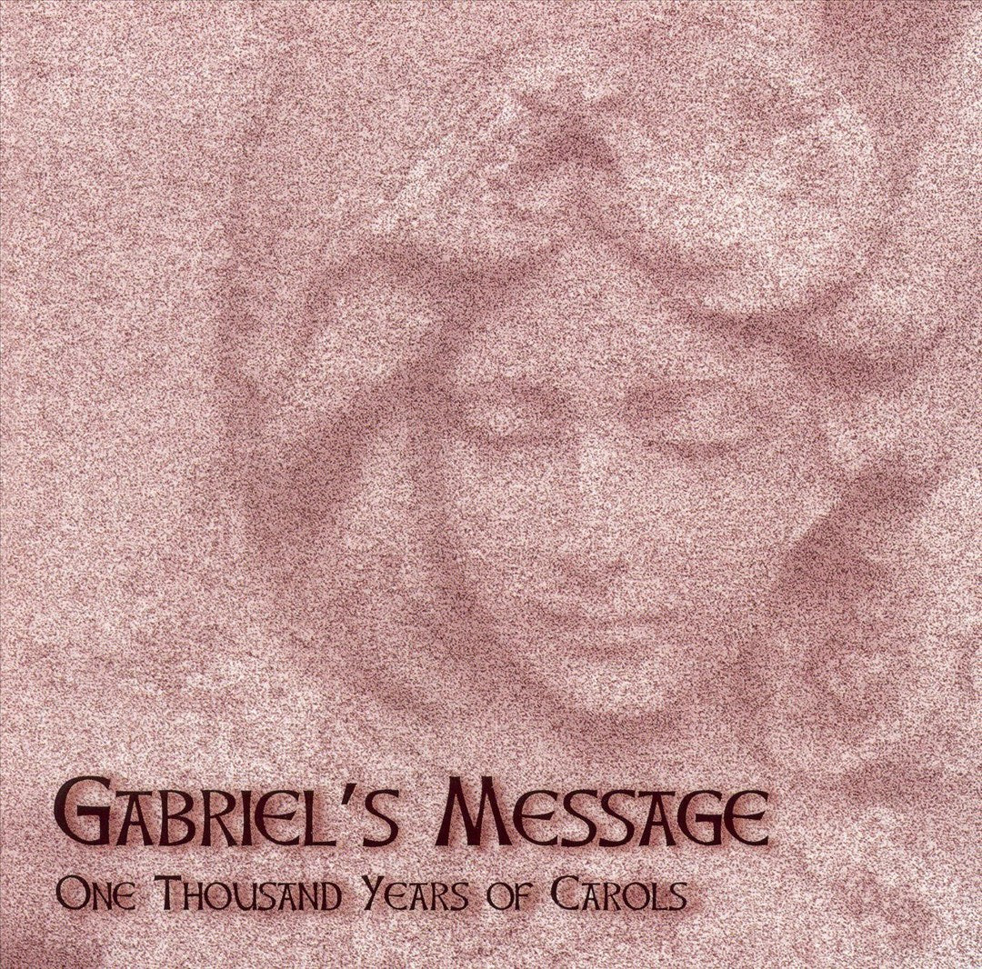 Gabriel's Message: One Thousand Years Of Carols cover art