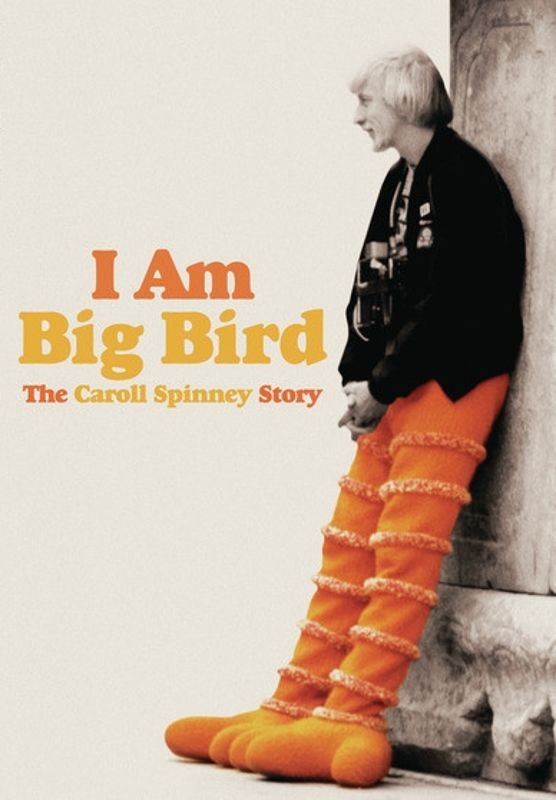 I Am Big Bird: The Caroll Spinney Story cover art