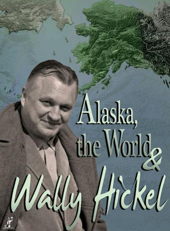 Alaska, the World & Wally Hickel cover art