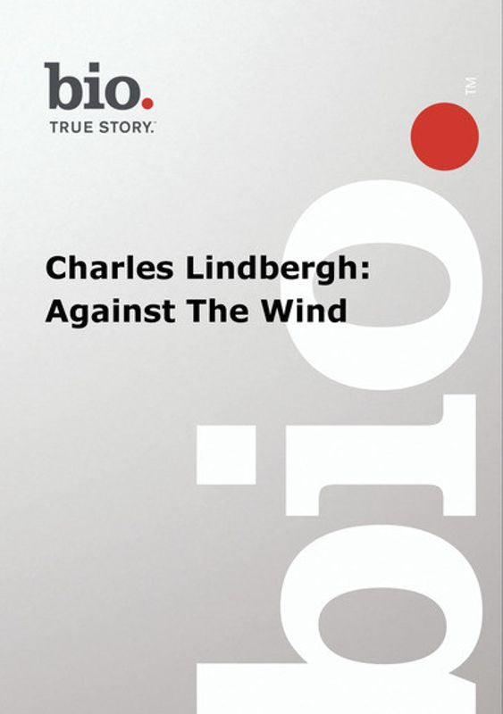 Biography: Charles Lindbergh - Against the Wind cover art