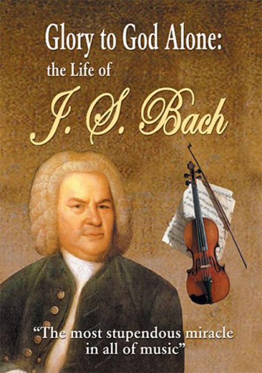 Glory to God Alone: The Life of J.S. Bach cover art