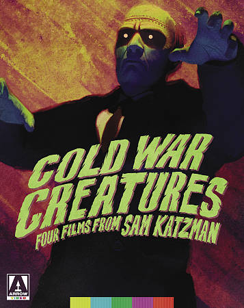 Cold War Creatures: Four Films from Sam Katzman cover art