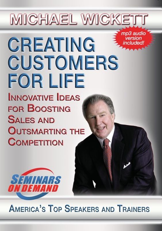 Creating Customers for Life: Innovative Ideas for Boosting Sales and Outsmarting the Competition cover art